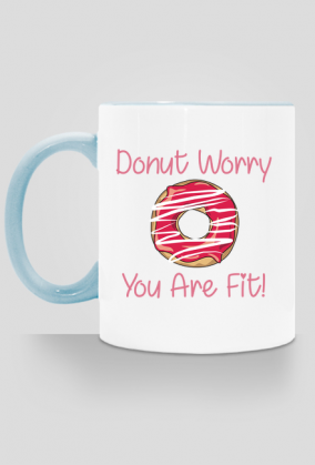 Kubek "Donut Worry You Are Fit!"