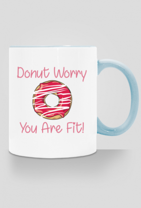 Kubek "Donut Worry You Are Fit!"