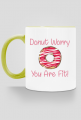 Kubek "Donut Worry You Are Fit!"