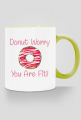 Kubek "Donut Worry You Are Fit!"