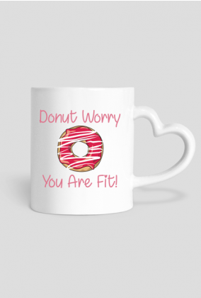 Kubek z uchem w kształcie serca "Donut Worry You Are Fit!"