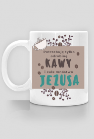 Potrzebuję tylko odrobinę kawy