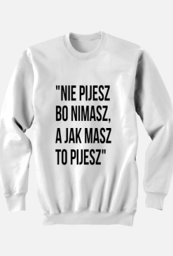 Bluza 2 Andelek nie pijesz bo nimasz