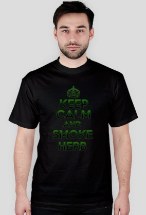 Keep Calm and smoke herb (man)