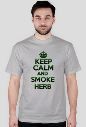 Keep Calm and smoke herb (man)