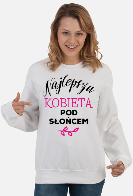 Najlepsza Kobieta Pod Słońcem - bluza na Dzień Kobiet