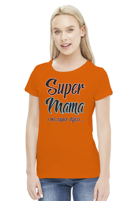 Super Mama i ma super dzieci - koszulka dla mamy