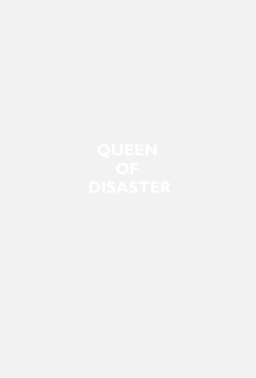 Queen of disaster