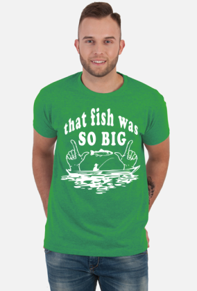that fish was SO BIG