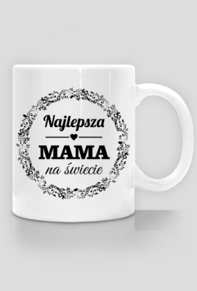 Kubek na Dzień Mamy - najlepsza mama na świecie
