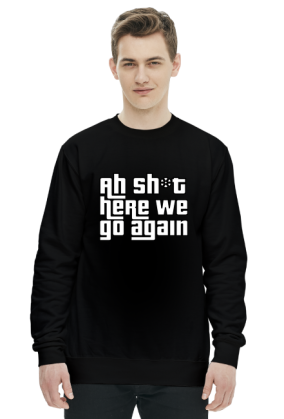 Bluza męska bez kaptura GTA San Andreas Here we go again