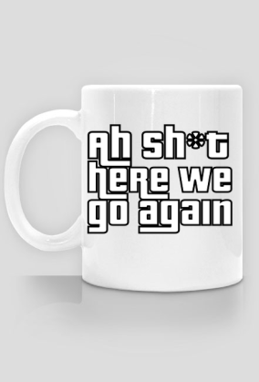 Kubek GTA San Andreas Here we go again