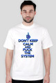 Don't Keep Calm and Fuck The System (man)