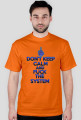 Don't Keep Calm and Fuck The System (man)