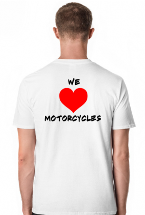 Koszulka We Love Motorcycles