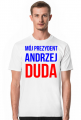 MÓJ PREZYDENT - ANDRZEJ DUDA