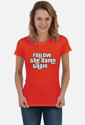 Tshirt damski GTA San Andreas Follow the damn train