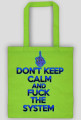 Don't Keep Calm and Fuck The System (eko bag)