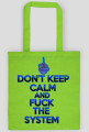 Don't Keep Calm and Fuck The System (eko bag)