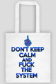 Don't Keep Calm and Fuck The System (eko bag)