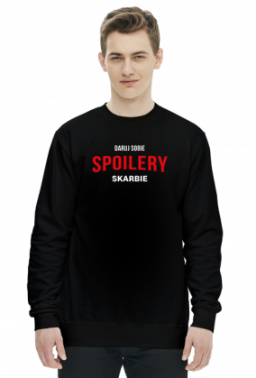 Bluza Unisex Daruj Sobie Spoilery Skarbie /  Netflix