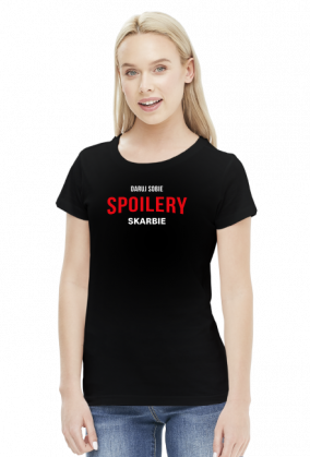 Koszulka Daruj Sobie Spoilery Skarbie /  Netflix