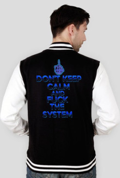 Don't Keep Calm and Fuck The System Jacket College (man)