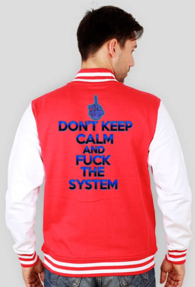Don't Keep Calm and Fuck The System Jacket College (man)