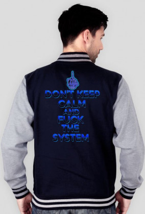Don't Keep Calm and Fuck The System Jacket College (man)
