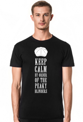Koszulka slim Keep Calm By Order Of The Peaky Blinders