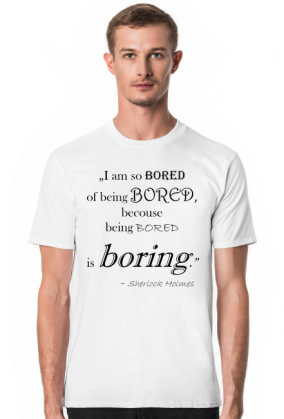 Koszulka męska "Boring" Sherlock Holmes