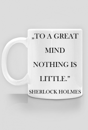 Kubek z cytatem "Great mind" Sherlock Holmes