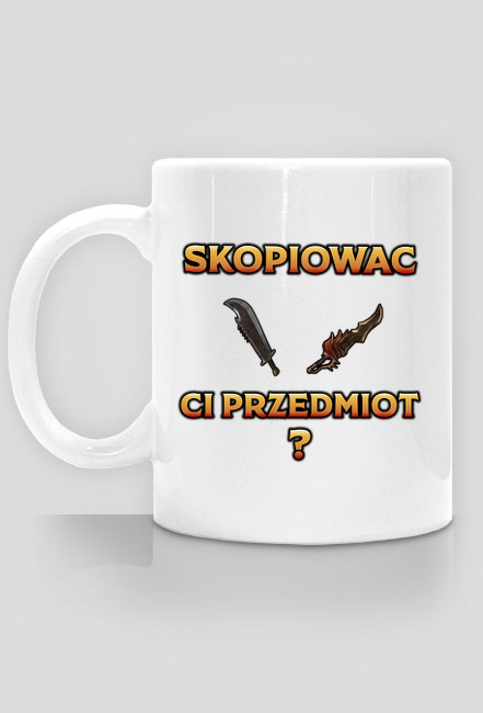 kubek skopiowac przedmiot?
