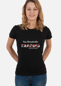 Koszulka damska You Should Be Trading czarna