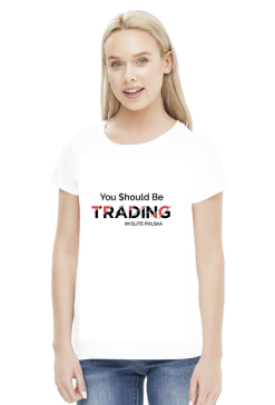 Koszulka damska You Should Be Trading biała