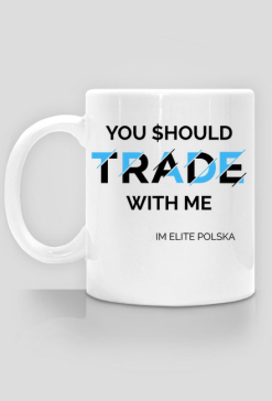 Kubek You Should Trade With Me biały