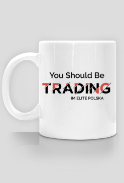 Kubek You Should Be Trading biały