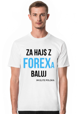 Koszulka męska Za Hajs Z Forexa Baluj biała
