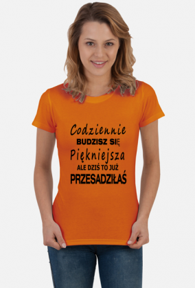 KOSZULKA CODZIENNIE PIĘKNIEJSZA