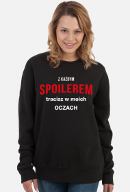Bluza Z Każdym Spoilerem Tracisz W Moich Oczach /  Netflix