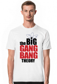 Koszulka The Big Gang Bang Theory - styl Teoria Wielkiego Podrywu