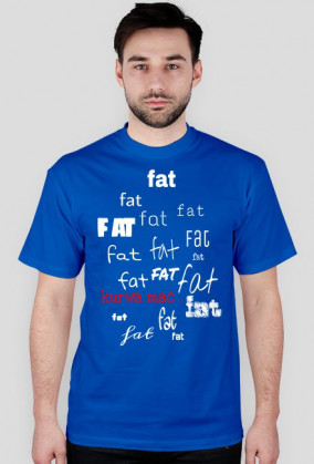 T-shirt Fat