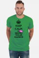 Keep calm and wash your hands. Zachowaj spokój i myj rączki T-shirt męski
