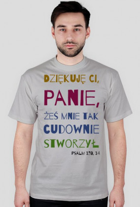 Dziękuję Ci, Panie, żeś mnie tak cudownie stworzył!