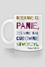 Dziękuję Ci, Panie, żeś mnie tak cudownie stworzył!