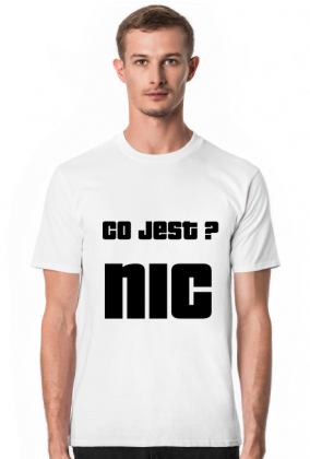 T-shirt Męski - Co jest? NIC