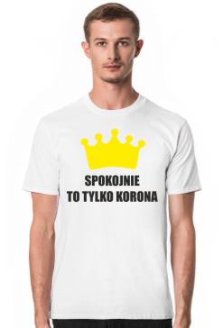 SPOKOJNIE TO TYLKO KORONA