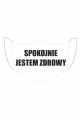 SPOKOJNIE JESTEM ZDROWY MASKA