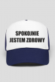 SPOKOJNIE JESTEM ZDROWY CZAPKA