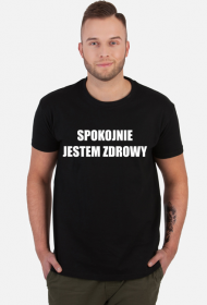 SPOKOJNIE JESTEM ZDROWY BIAŁE
